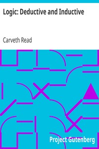 Logic: Deductive and Inductive by Carveth Read