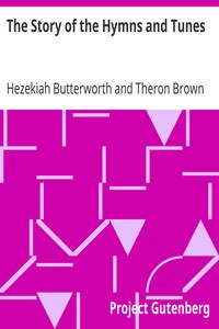 The Story of the Hymns and Tunes by Hezekiah Butterworth