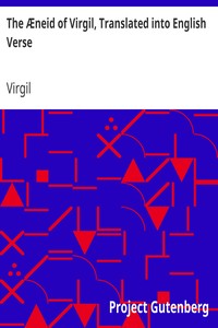The Æneid of Virgil, Translated into English Verse by Virgil