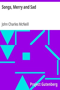 Songs, Merry and Sad by John Charles McNeill