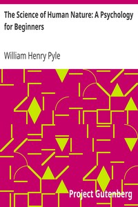 The Science of Human Nature: A Psychology for Beginners by William Henry Pyle