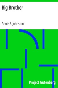 Big Brother by Annie F. (Annie Fellows) Johnston