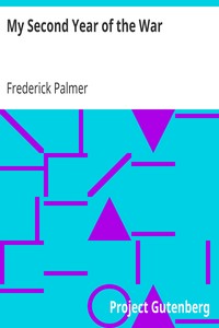 My Second Year of the War by Frederick Palmer