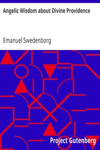 Angelic Wisdom about Divine Providence by Emanuel Swedenborg