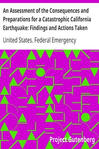 An Assessment of the Consequences and Preparations for a Catastrophic California Earthquake: Findings and Actions Taken by United States. Federal Emergency Management Agency