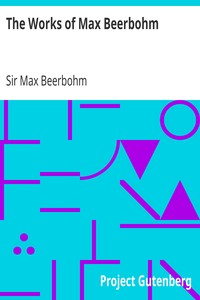 The Works of Max Beerbohm by Max Beerbohm