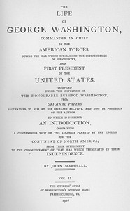 The Life of George Washington, Vol. 2
Commander in Chief of the American Forces During the War
which Established the Independence of his Country and First
President of the United States by John Marshall