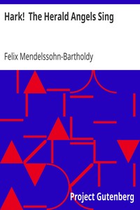 Hark!  The Herald Angels Sing by Felix Mendelssohn-Bartholdy