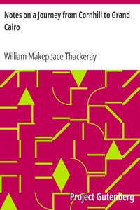 Notes on a Journey from Cornhill to Grand Cairo by William Makepeace Thackeray