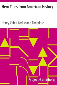 Hero Tales from American History by Henry Cabot Lodge