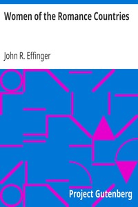 Women of the Romance Countries by John R. (John Robert) Effinger