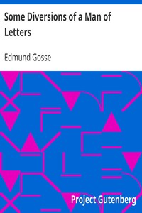 Some Diversions of a Man of Letters by Edmund Gosse