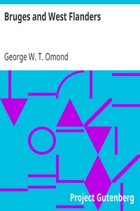 Bruges and West Flanders by George W. T. (George William Thomson) Omond