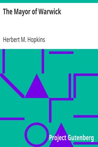The Mayor of Warwick by Herbert M. (Herbert Müller) Hopkins