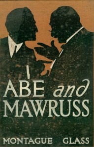 Abe and Mawruss: Being Further Adventures of Potash and Perlmutter by Montague Glass