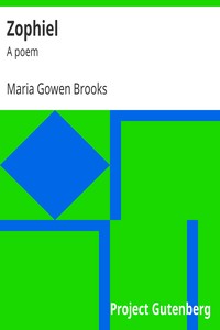 Zophiel : $b A poem by Maria Gowen Brooks