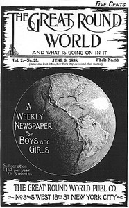 The Great Round World and What Is Going On In It, Vol. 2, No. 23, June 9, 1898
A Weekly Magazine for Boys and Girls by Various