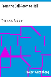 From the Ball-Room to Hell by Thomas A. Faulkner