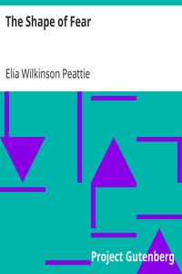 The Shape of Fear by Elia Wilkinson Peattie
