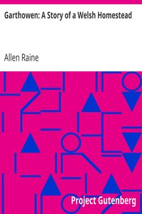 Garthowen: A Story of a Welsh Homestead by Allen Raine