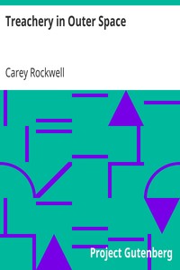 Treachery in Outer Space by Carey Rockwell