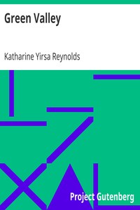 Green Valley by Katharine Yirsa Reynolds
