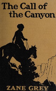 The Call of the Canyon by Zane Grey