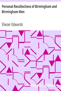 Personal Recollections of Birmingham and Birmingham Men by Eliezer Edwards