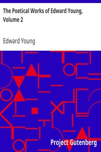 The Poetical Works of Edward Young, Volume 2 by Edward Young