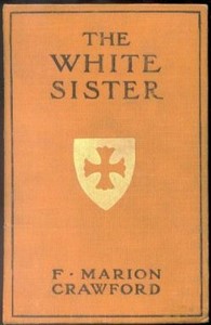 The White Sister by F. Marion (Francis Marion) Crawford