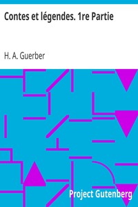 Contes et légendes. 1re Partie by H. A. (Hélène Adeline) Guerber