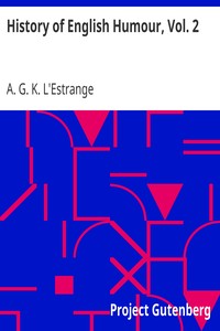 History of English Humour, Vol. 2 by A. G. K. (Alfred Guy Kingan) L'Estrange