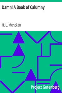 Damn! A Book of Calumny by H. L. (Henry Louis) Mencken