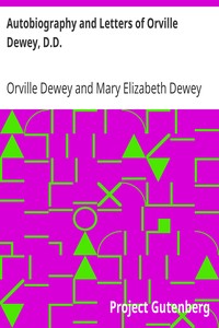 Autobiography and Letters of Orville Dewey, D.D.
Edited by His Daughter by Orville Dewey