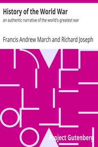 History of the World War : $b an authentic narrative of the world's greatest war by Francis Andrew March
