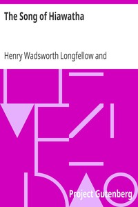 The Song of Hiawatha by Henry Wadsworth Longfellow