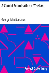 A Candid Examination of Theism by George John Romanes