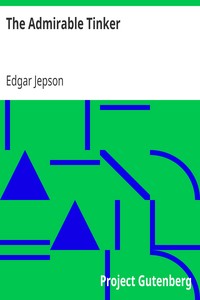 The Admirable Tinker
Child of the World by Edgar Jepson