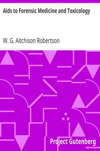 Aids to Forensic Medicine and Toxicology by W. G. Aitchison (William George Aitchison ) Robertson