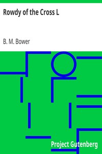 Rowdy of the Cross L by B. M. Bower