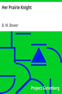 Her Prairie Knight by B. M. Bower