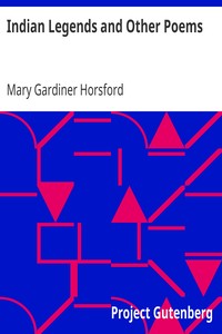 Indian Legends and Other Poems by Mary Gardiner Horsford