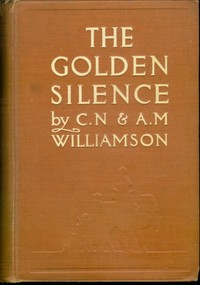 The Golden Silence by C. N. (Charles Norris) Williamson