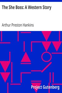 The She Boss: A Western Story by Arthur Preston Hankins