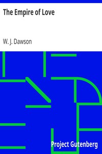 The Empire of Love by W. J. (William James) Dawson