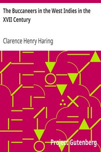 The Buccaneers in the West Indies in the XVII Century by Clarence Henry Haring