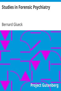 Studies in Forensic Psychiatry by Bernard Glueck