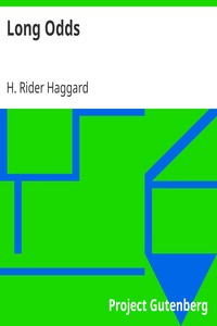 Long Odds by H. Rider (Henry Rider) Haggard
