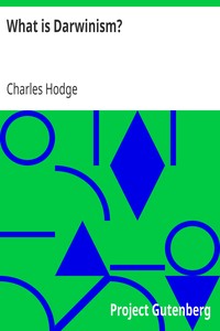 What is Darwinism? by Charles Hodge