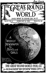 The Great Round World and What Is Going On In It, Vol. 2, No. 5, February 3, 1898
A Weekly Magazine for Boys and Girls by Various